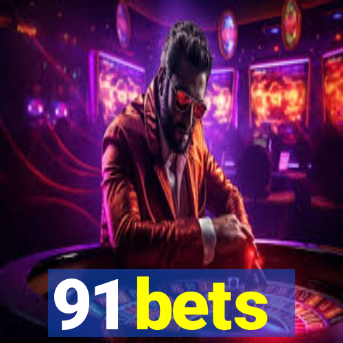 91 bets